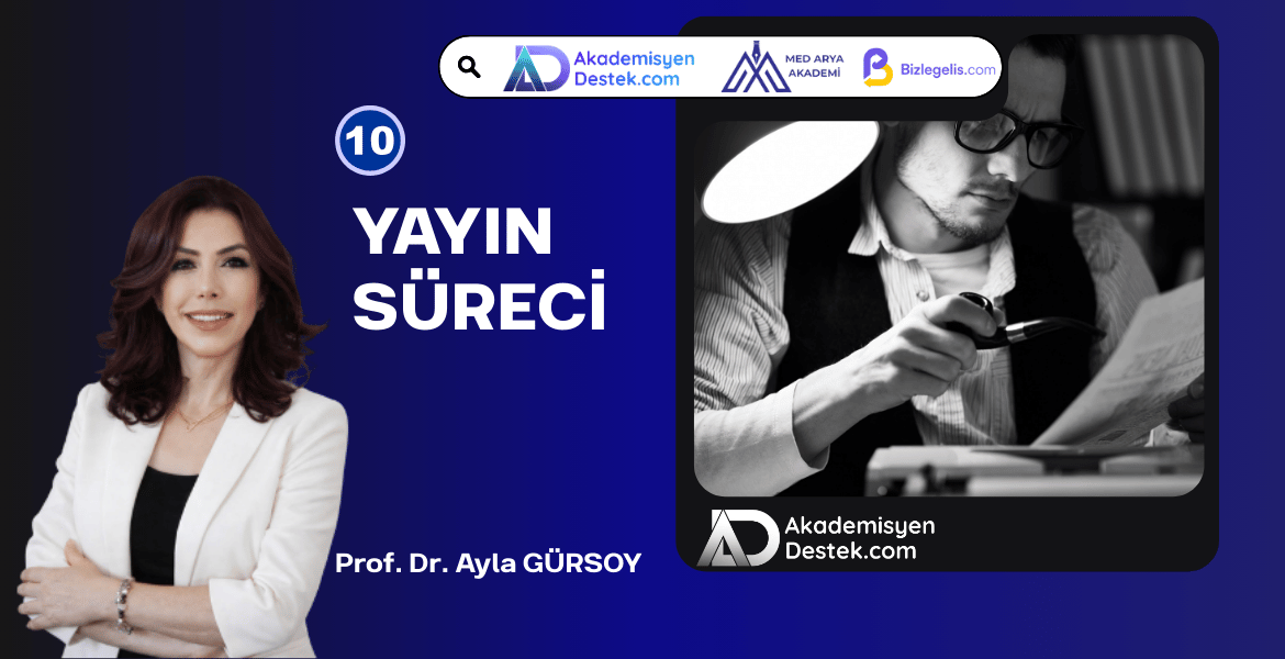 10- Bilimsel Makalenin Yayın Süreci