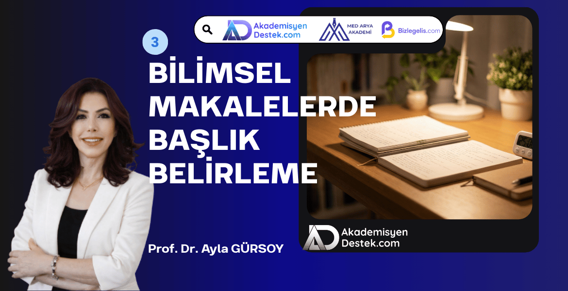 3- Bilimsel Makalelerde Başlık Belirleme